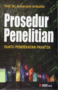 Prosedur Penelitian Suatu Pendekatan Praktik
