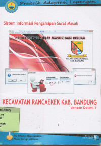 Sistem Informasi Pengarsipan Surat Masuk Kecamatan Rancaekek Kab. Bandung. Praktik Adaptasi Lapangan