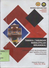 TAMAKA (Tabungan Mardlotillah Berjangka) dengan Akad Mudharabah di BMT Mardlotillah Tanjungsari. Praktik Adaptasi Lapangan
