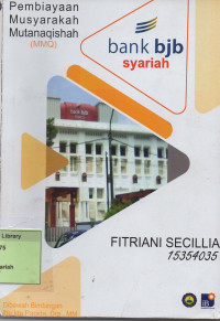 Produk Pembiayaan Musyarakah Mutanaqishah (MMQ) dengan Akad Ijarah di Bank Jabar Banten (BJB) Syariah Kantor Pusat Braga. Praktik Adaptasi Lapangan
