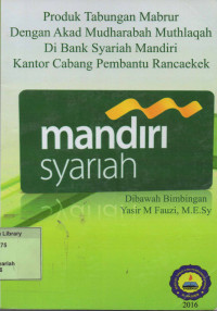 Produk Tabungan Mabrur dengan Akad Mudharabah Mutlaqah di Bank Syariah Mandiri KCP Rancaekek. Praktik Adaptasi Lapangan