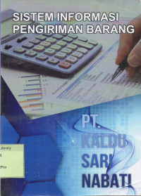 Sistem Informasi Pengiriman Barang di PT. Kaldu Sari Nabati Indonesia Rancaekek. Praktik Adaptasi Lapangan