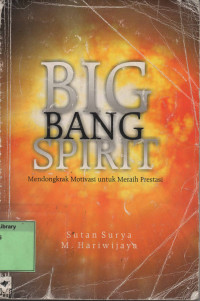 Big Bang Spirit. Mendongkrak Motivasi untuk Meraih Prestasi