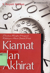 Panduan Ringkas Mengenal Kehidupan Abadi Setelah Mati : Kiamat dan Akhirat