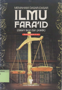 Memahami Dasar-Dasar Ilmu Fara'id (dalam teori dan praktik)