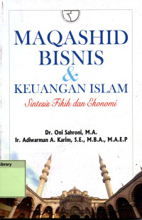 Maqashid Bisnis dan Keuangan Islam : Sintesis Fiqih dan Ekonomi