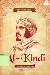 Seri Tokoh Islam : Al-Kindi (Perintis Dunia Filosofi Arab)