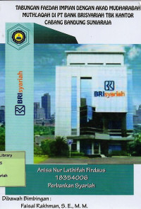 Tabungan Faedah Impian Dengan Akad Mudharabah Muthlaqah di PT. Bank BRI Syariah TBK Kantor Cabang Bandung Suniaraja. Praktik Adaptasi Lapangan