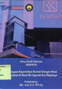 Pembiayaan Kepemilikan Rumah Dengan Akad Murabahah di Bank BRI Syariah KCP Majalaya. Praktik Adaptasi Lapangan