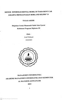 Sistem Informasi Rental Mobil di Tiara Rent Car Jakarta Menggunakan Borland Delphi 7.0. Tugas Akhir