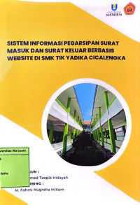 Sistem Informasi Pengarispan Surat Masuk dan Surat Keluar Berbasis Website di SMK TIK Yadika Cicalengka. Praktik Adaptasi Lapangan