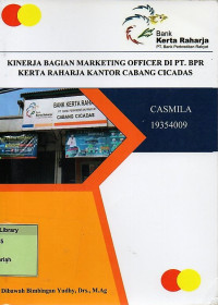 Kinerja Bagian Marketing Officer di PT. BPR Kerta Raharja Kantor Cabang Cicadas. Praktik Adaptasi Lapangan