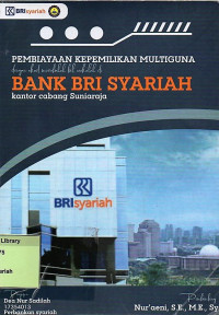 Pembiayaan Kepemilikan Multiguna dengan Akad Mudharabah bil Wakalah di Bank BRI Syariah Kantor Cabang Suniaraja. Praktik Adaptasi Lapangan