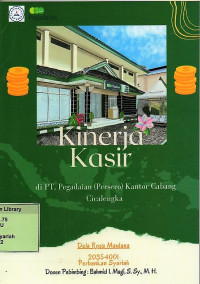 Kinerja Kasir di PT. Pegadaian (Persero) Kantor Cabang Majalaya. Praktik Adaptasi Lapangan