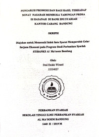 Pengaruh Promosi dan Bagi Hasil Terhadap Minat Nasabah Membuka Tabungan Prima iB Hasanah di Bank BNI Syariah Kantor Cabang Bandung. SKRIPSI 2019