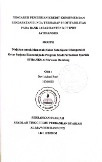 Pengaruh Pemberian Kredit Konsumer dan Pendapatan Bunga Terhadap Profitabilitas  Pada Bank Jabar Banten KCP IPDN Jatinangor. Skripsi 2020