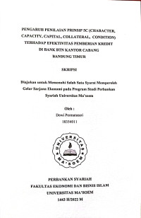 Pengaruh Penilaian Prinsip 5c ( Character, Capacity, Capital, Collateral, Condition) Terhadap Efektivitas Pemberian Kredit di Bank BTN Kantor Cabang Bandung Timur. SKRIPSI 2022