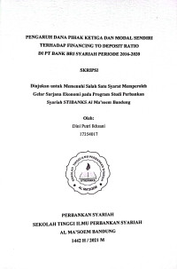 Pengaruh Dana Pihak Ketiga dan Modal Sendiri Terhadap Financing to Deposit Ratio di PT. Bank BRI Syariah Periode 2016 - 2020. SKRIPSI 2021