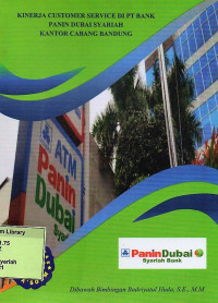 Kinerja Customer Service di PT. Bank Panin Dubai Syariah Kantor Cabang Bandung. Praktik Adaptasi Lapangan