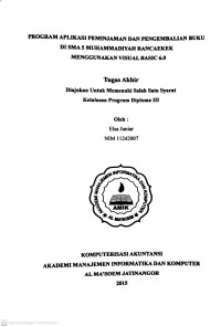 Program Aplikasi Peminjaman dan Pengembalian Buku di SMA 5 Muhammadiyah Rancaekek Menggunakan Visual Basic 6.0. Tugas Akhir