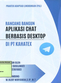 Rancang Bangun Aplikasi Chat Berbasis Dekstop di PT. Kahatex. Praktik Adaptasi Lapangan