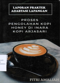 Proses Pengolahan Kopi Honey di Inara Kopi Arjasari. Praktik Adaptasi Lapangan