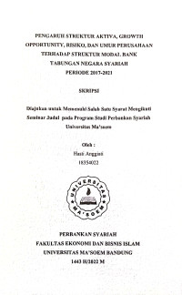 Pengaruh Struktur Aktiva, Growth, Opportunity, Risiko, dan Umur Perusahaan Terhadap Struktur Modal Bank Tabungan Negara Syariah Periode 2017 - 2021. SKRIPSI 2022