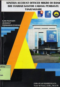 Kinerja Account Officer Mikro di Bank BRI Syariah Kantor Cabang Pembantu Tanjungsari. Praktik Adaptasi Lapangan