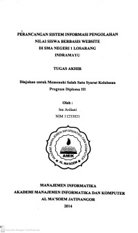 Perancangan Sistem Informasi Pengolahan NIlai Berbasis Website di SMA Negeri 1 Losarang Indramayu. Tugas Akhir