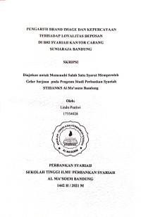 Pengaruh Brand Image dan Kepercayaan Terhadap Loyalitas Deposan di BRI Syariah Kantor Cabang Suniaraja Bandung. Skripsi 2021