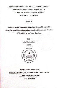 Pengaruh Citra dan Kualitas Pelayanan Terhadap Kepuasan Anggota di Koperasi Simpan Pinjam Mitra Usaha Jatinangor. Skripsi 2020