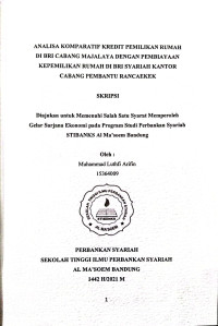 Analisa Komparatif Kredit Pemilikan Rumah di BRI Cabang Majalaya Dengan Pembiayaan Kepemilikan Rumah di BRI Syariah Kantor Cabang Pembantu Rancaekek. Skripsi 2021