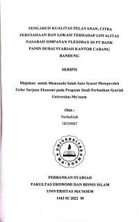Pengaruh Kualitas Pelayanan Citra Perusahaan dan Lokasi Terhadap Loyalitas Nasabah Simpanan Fleximax di PT. Bank Panin Dubai Syariah Kantor Cabang Bandung. SKRIPSI 2022