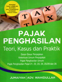 Pajak penghasilan : teori, kasus, dan praktik