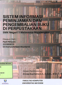 Sistem  Informasi Peminjaman Dan Pengembalian Buku Di Perpustakaan SMK Negeri 1 Malausma Majalengka. Praktik Adaptasi Lapangan