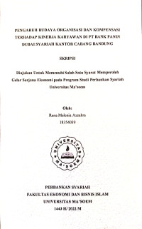 Pengaruh Budaya Organisasi dan Kompensasi Terhadap Kinerja Karyawan di PT. Bank Panin Dubai Syariah Kantor Cabang Bandung. SKRIPSI 2022