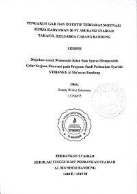 Pengaruh Gaji dan Insentif Terhadap Motivasi Kerja Karyawan di PT.Asuransi Syariah Takaful Keluarga Cabang Bandung. Skripsi 2019
