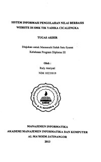 Sistem Informasi Pengolahan Nilai Berbasis Website di SMK TIK Yadika Cicalengka. Tugas Akhir