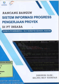 Rancangan Bangun Sistem Informasi Progress Pengerjaan Proyek Di PT Insaba. Praktik Adaptasi Lapangan