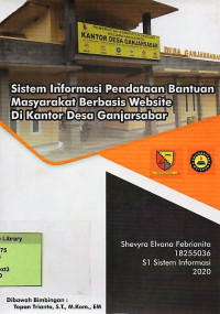 Sistem Informasi Pendataan Bantuan Masyarakat Berbasis Website di Kantor Desa Ganjar Sabar. Praktik Adaptasi Lapangan