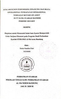 Pengaruh Non Performing Financing dan Biaya Operasional Pendapatan Operasional Terhadap Return On Asset di PT.Bank Syariah Mandiri Periode 2015 - 2019. Skripsi 2020