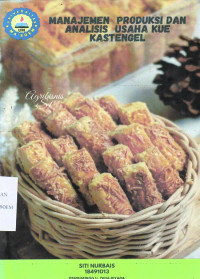Manajemen Produksi dan Analisis Usaha Kue Kastengel. Praktik Adaptasi Lapangan