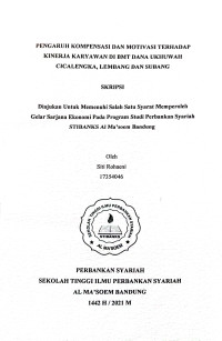 Pengaruh Kompensasi dan Motivasi Terhadap Kinerja Karyawan di BMT Dana Ukhuwah Cicalengka, Lembang dan Subang. SKRIPSI 2021