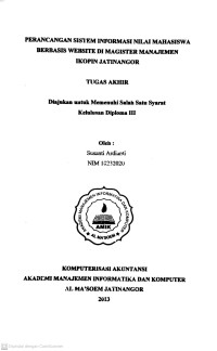 Perancangan Sistem Informasi Nilai Mahasiswa Berbasis Website di Magister Manajemen IKOPIN Jatinangor. Tugas AKhir 2013
