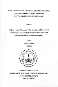 Pengaruh Beban Kerja dan Lingkungan Kerja Terhadap Stres Kerja Karyawan di PT. Mega Finance Tanjungsari. Skripsi 2020