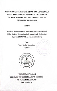 Pengaruh Gaya Kepemimpinan dan Lingkungan Kerja Terhadap Motivasi Kerja Karyawan di Bank Syariah Mandiri Kantor Cabang Pembantu Rancaekek. Skripsi 2020