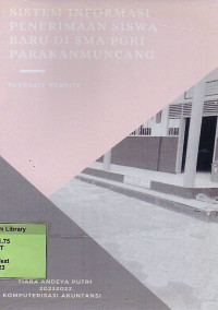 Sistem Informasi Penerimaan Siswa Baru di SMA PGRI Parakanmuncang. Praktik Adaptasi Lapangan