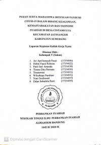 Peran Serta Mahasiswa Di Tengah Pandemi Covid - 19 Dalam Bidang Keagamaan, Kemasyarakatan dan Ekonomi Syariah di Desa CIntamulya Kecamatan Jatinangor Kabupaten Sumedang. Laporan Kegiatan KKN 2020