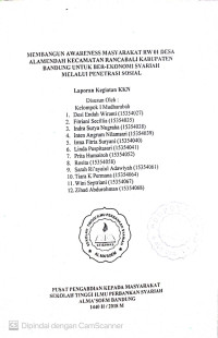 Membangun Awareness Masyarakat RW 01 Desa Alamendah Kecamatan Rancabali Kabupaten Bandung untuk Ber-Ekonomi Syariah Melalui Penetrasi Sosial. Laporan Kegiatan KKN