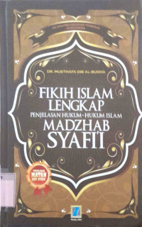 Fikih Islam Lengkap: Penjelasan Hukum - Hukum Islam Madzhab Syafi'i